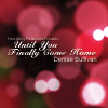 Until You Finally Come Home.